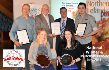 National Winner at The Ulster Pork & Bacon Forum 2011 National Winner at The Ulster Pork & Bacon Forum 2011